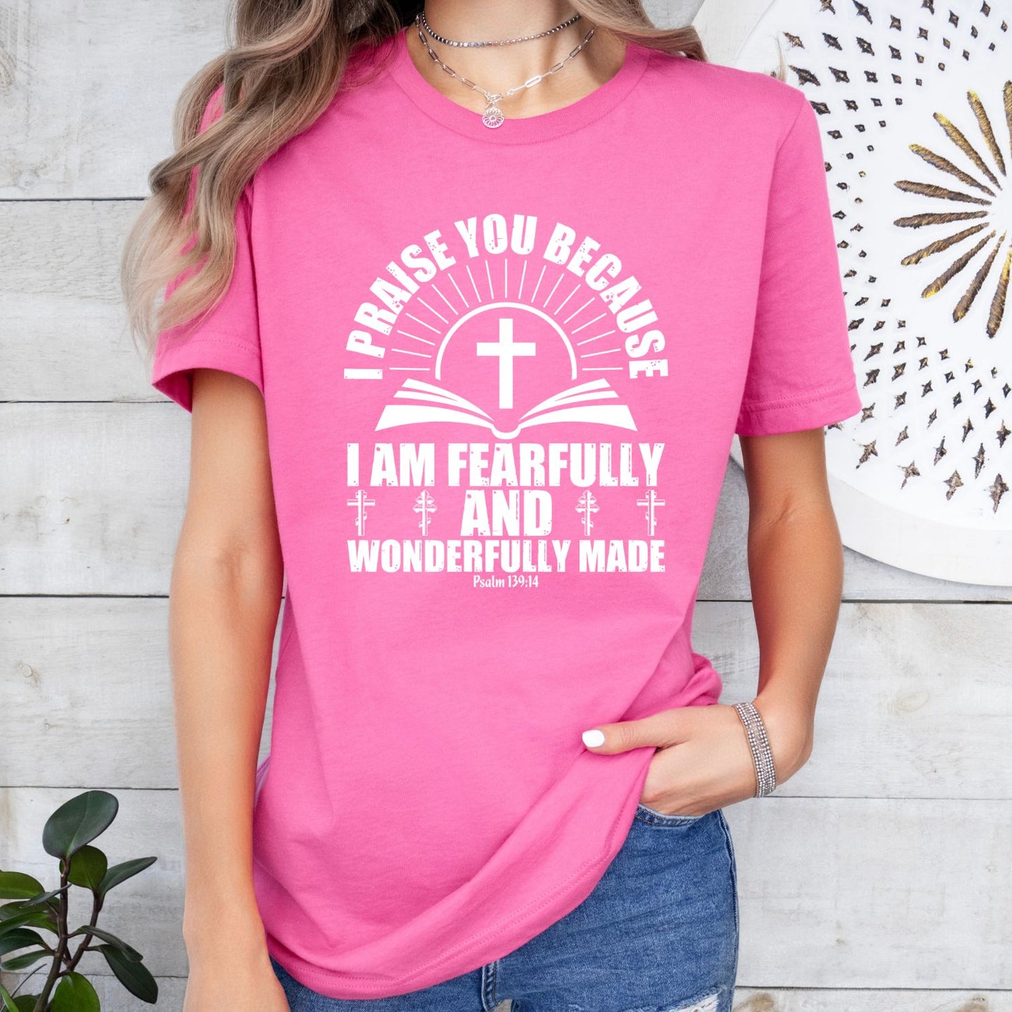 I Praise You Because Shirt