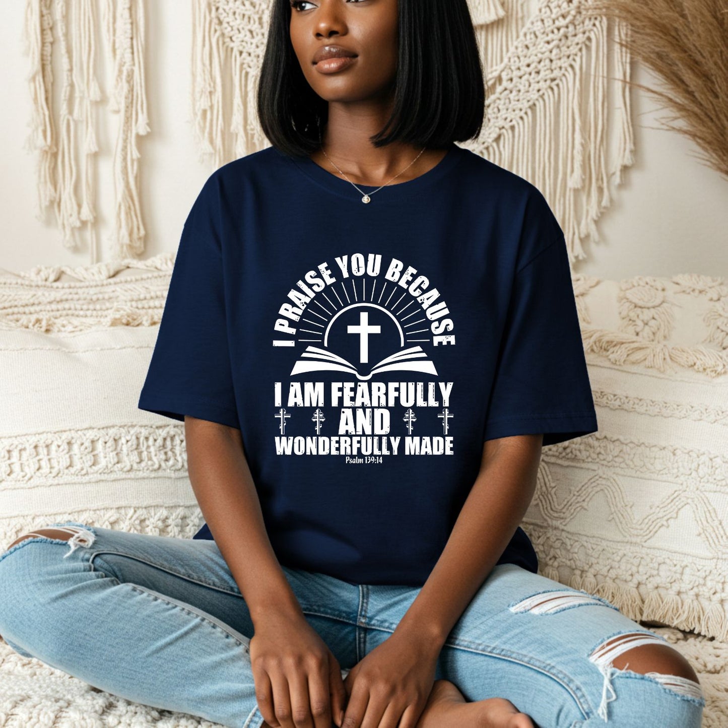 I Praise You Because Shirt